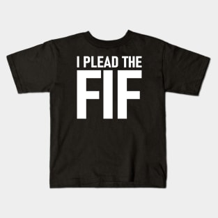 I Plead The Fif Kids T-Shirt